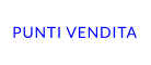 PUNTI VENDITA